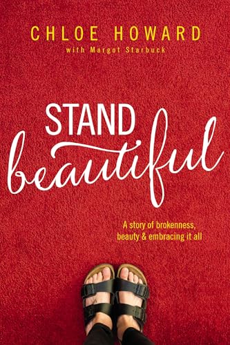 Stand Beautiful: A Story of Brokenness, Beauty & Embracing it All
