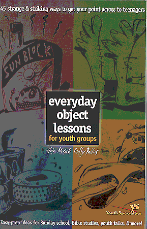 Everyday Object Lessons for Youth Groups