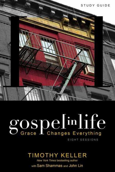 Gospel in Life: Grace Changes Everything (Study Guide, Eight Sessions)