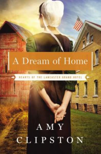 A Dream of Home (Hearts of the Lancaster Grand Hotel, Bk. 3)