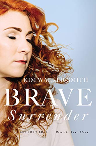 Brave Surrender: Let God's Love Rewrite You Story