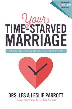 Your Time-Starved Marriage - How to Stay Connected at the Speed of Life