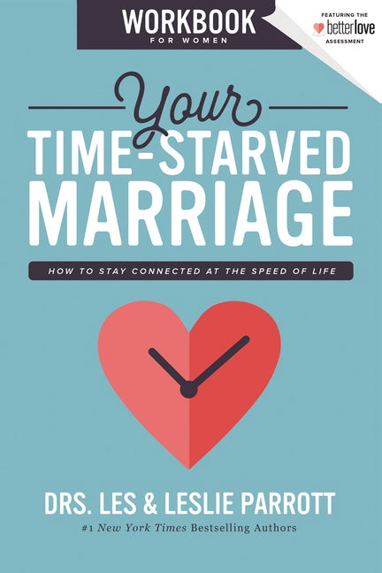 Your Time-Starved Marriage Workbook for Women: How to Stay Connected at the Speed of Life