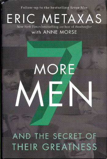 Seven More Men and the Secret of Their Greatness