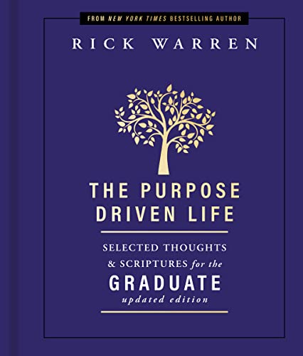The Purpose Driven Life: Selected Thoughts and Scriptures for the Graduate