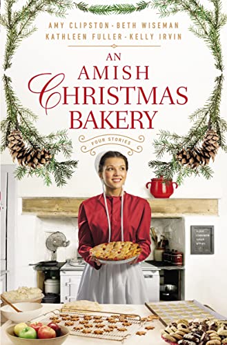 An Amish Christmas Bakery (Four Stories: Cookies and Cheer/Loaves of Love/Melting Hearts/Cakes and Kisses)