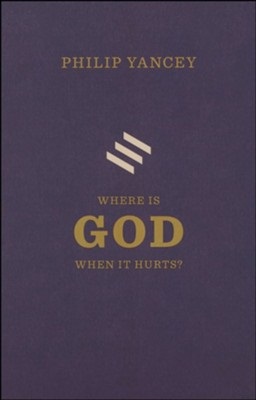 Where Is God When It Hurts?