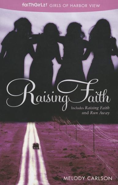 Raising Faith (Faithgirlz! Girls of Harbor View, Bk. 3)