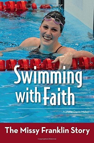 Swimming with Faith: The Missy Franklin Story (ZonderKidz Biography)