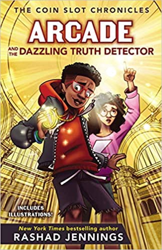 Arcade and the Dazzling Truth Detector (The Coin Slot Chronicles, Bk. 4)