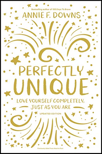 Perfectly Unique:  Love Yourself Completely, Just As You Are