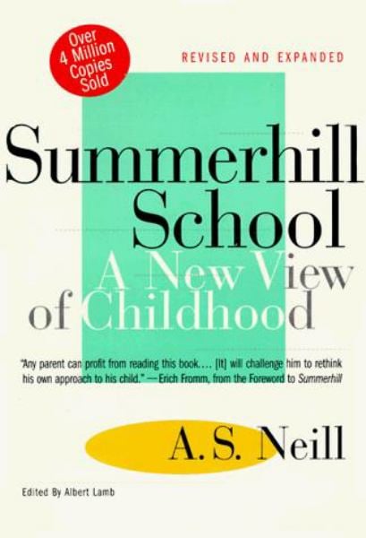 Summerhill School: A New View of Childhood (Revised and Expanded)