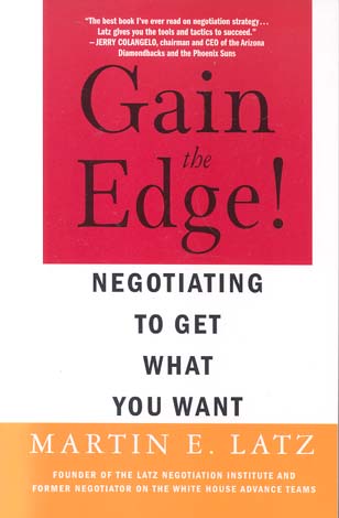 Gain the Edge! Negotiating to Get What You Want
