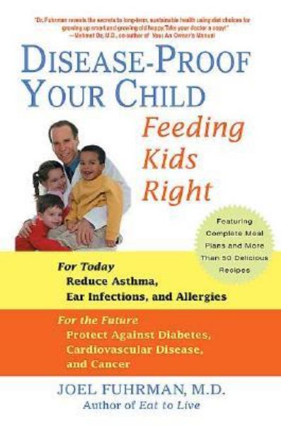 Disease-Proof Your Child: Feeding Kids Right