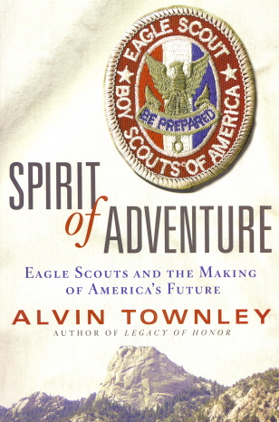 Spirit of Adventure: Eagle Scouts and the Making of America's Future