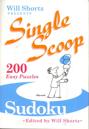Will Shortz Presents Single Scoop Sudoku: 200 Easy Puzzles (Will Shortz Presents...)