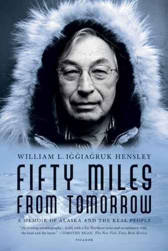 Fifty Miles from Tomorrow: A Memoir of Alaska and the Real People