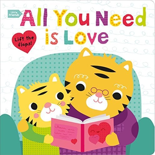 All You Need Is Love: A Lift the Flaps Book (Little Friends)