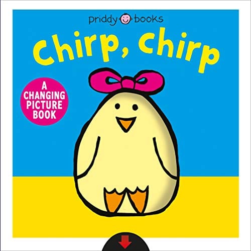 Chirp, Chirp (A Changing Picture Book)
