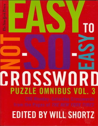 The New York Times Easy to Not-So-Easy Crossword Puzzle Omnibus (Volume)