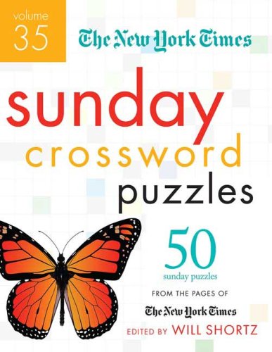 The New York Times Sunday Crossword Puzzles Volume 35: 50 Sunday Puzzles from the Pages of The New York Times