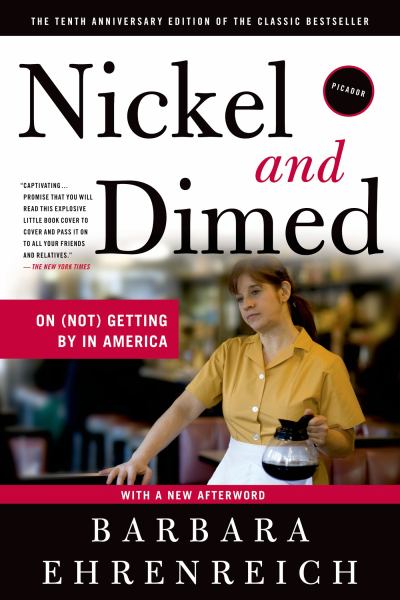 Nickel and Dimed: On (Not) Getting By in America (10th Anniversary Edition)