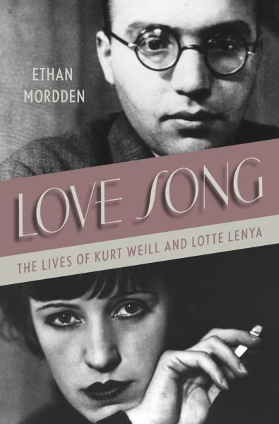 Love Song: The Lives of Kurt Weill and Lotte Lenya