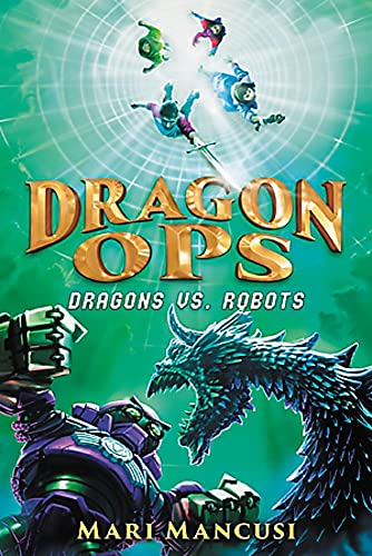 Dragons vs. Robots (Dragon Ops, Bk. 2)