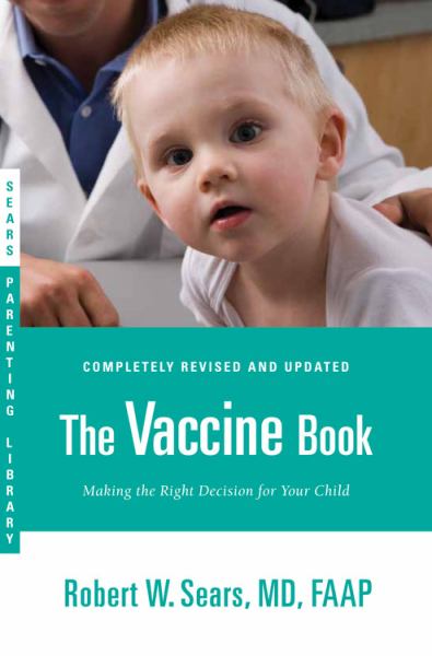 The Vaccine Book: Making the Right Decision for Your Child (Revised and Updated)