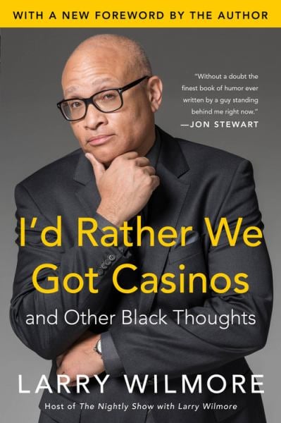 I'd Rather We Got Casinos and Other Black Thoughts