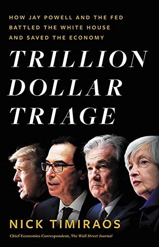 Trillion Dollar Triage: How Jay Powell and the Fed Battled the White House and Saved the Economy