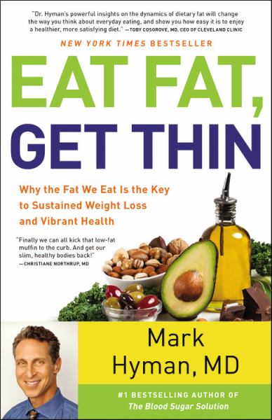 Eat Fat, Get Thin: Why the Fat We Eat Is the Key to Sustained Weight Loss and Vibrant Health (Large Print)
