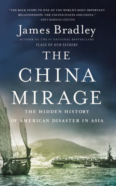 The China Mirage: The Hidden History of American Disaster in Asia (Large Print)
