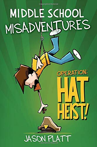 Operation: Hat Heist! (Middle School Misadventures)