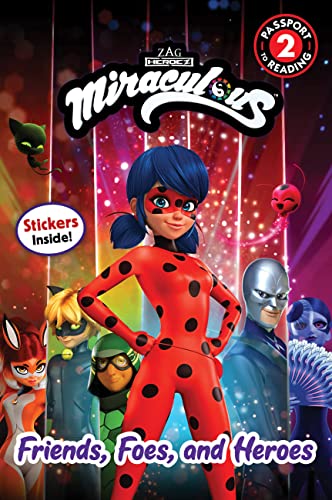 Friends, Foes, and Heroes (Miraculous, Passport to Reading, Level 2)
