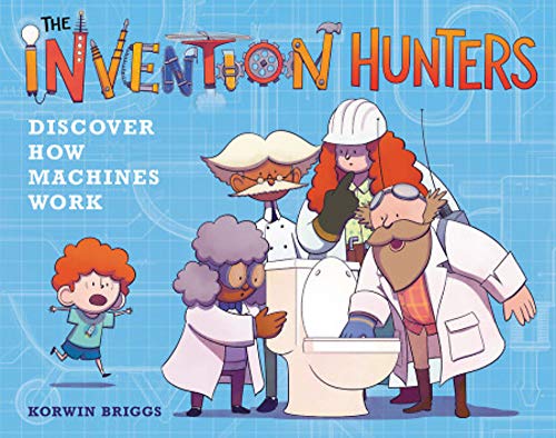 The Invention Hunters Discover How Machines Work (The Invention Hunters, Bk. 1)