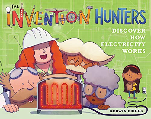 The Invention Hunters: Discover How Electricity Works (The Invention Hunters, 2)
