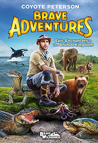 Epic Encounters in the Animal Kingdom (Brave Adventures, Bk. 2)