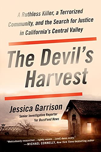 The Devil's Harvest: A Ruthless Killer, a Terrorized Community, and the Search for Justice in California's Central Valley