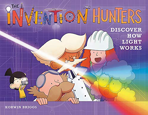 The Invention Hunters Discover How Light Works (The Invention Hunters, Bk. 3)