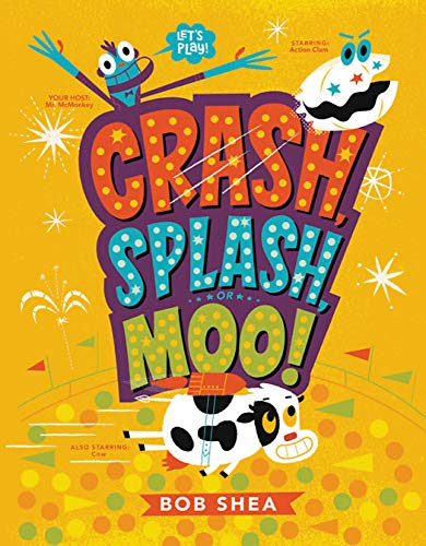 Crash, Splash, or Moo!