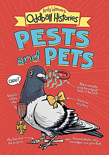Pests and Pets (Andy Warner's Oddball Histories)