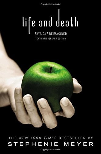 Life and Death: Twilight Reimagined (10th Anniversary Edition)