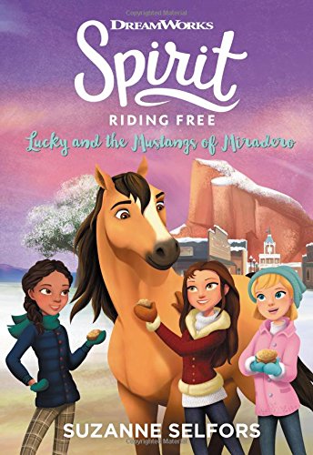 Lucky and the Mustangs of Miradero (Spirit Riding Free, Bk. 2)