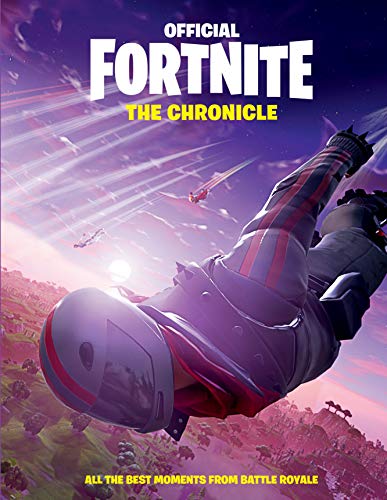 The Chronicle: All the Best Moments from Battle Royale (Official Fortnite Books)