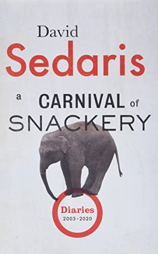 A Carnival of Snackery: Diaries 2003-2020