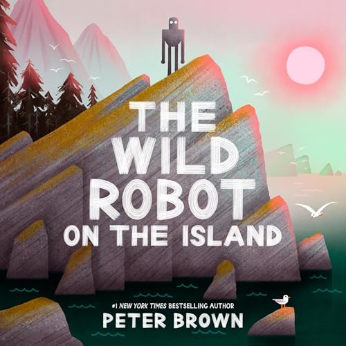 The Wild Robot on the Island (The Wild Robot)