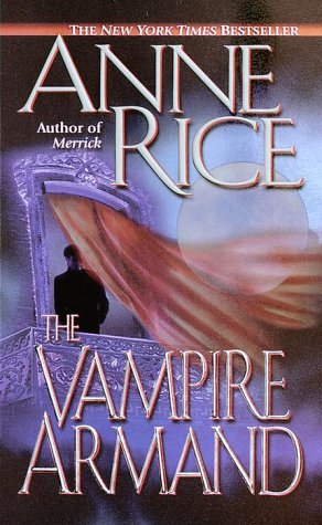 The Vampire Armand (The Vampire Chronicles, Bk. 6)