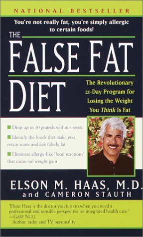 The False Fat Diet: The Revolutionary 21-Day Program for Losing the Weight You Think is Fat