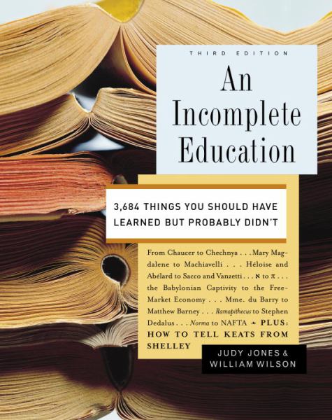 An Incomplete Education (Third Edition)